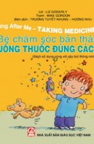 Bé chăm sóc bản thân - Uống thuốc đúng cách (song ngữ Anh - Việt) 