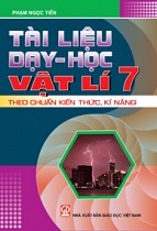 Tài liệu Dạy - Học Vật lí 7 theo chuẩn kiến thức, kĩ năng 