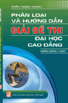 Phân loại và hướng dẫn giải đề thi đại học, cao đẳng - Môn Sinh học