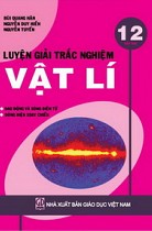 Luyện giải trắc nghiệm Vật lí 12 - Tập 2 : Dòng điện xoay chiều - Dao động và sóng điện từ