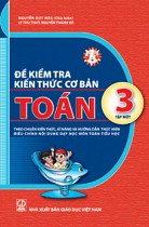 Đề kiểm tra kiến thức cơ bản - Toán 3, tập 1 (Theo chuẩn kiến thức, kĩ năng và Hướng dẫn thực hiện điều chỉnh nội dung dạy học môn Toán tiểu học) 