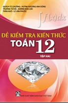 Đề kiểm tra kiến thức Toán 12 - Tập 2