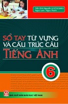 Sổ tay từ vựng và cấu trúc câu tiếng Anh 6