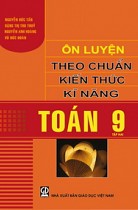 Ôn luyện theo chuẩn kiến thức, kĩ năng Toán 9 - Tập 2