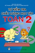 Tự kiểm tra chất lượng học tập Toán 2 (Trắc nghiệm và tự luận)