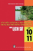 Tài liệu giáo dục địa phương THPT tỉnh Long An - môn lịch sử lớp 10 và lớp 11