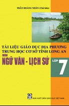 Tài liệu giáo dục địa phương THCS tỉnh Long An - môn Ngữ văn - Lịch sử lớp 7