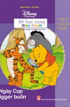 Bé học cùng Gấu Pooh: Ngày Cọp Tigger  buồn (Sách dùng kèm cây bút thông minh) 