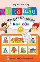 Bé tô màu và làm quen môi trường - Nhà cửa