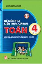 Đề kiểm tra kiến thức cơ bản - Toán 4, tập 2 (Theo chuẩn kiến thức, kĩ năng và Hướng dẫn thực hiện điều chỉnh nội dung dạy học môn Toán tiểu học) 