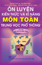 Ôn luyện kiến thức và kĩ năng môn Toán THPT - Tập 1