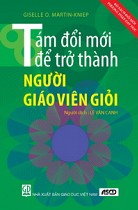 Tám đổi mới để trở thành người giáo viên giỏi