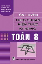 Ôn luyện theo chuẩn kiến thức, kĩ năng Toán 8 - Tập 1