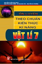 Ôn luyện theo chuẩn kiến thức, kĩ năng Vật lí 7