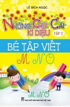 Những chữ cái kì diệu - Tập 2 : Bé tập viết MNO