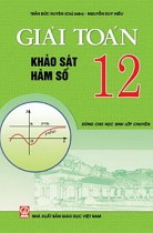 Giải toán 12 - Khảo sát hàm số (dùng cho HS lớp chuyên)