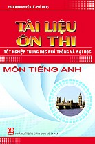 Tài liệu ôn thi tốt nghiệp Trung học phổ thông và Đại học môn Tiếng Anh