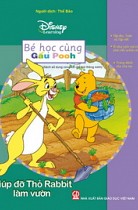 Bé học cùng Gấu Pooh: Giúp đỡ Thỏ Rabbit làm vườn (Sách dùng kèm cây bút thông minh) 