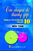 Các chuyên đề thường gặp trong kì thi tuyển sinh vào lớp 10 môn Toán