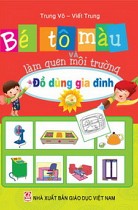 Bé tô màu và làm quen môi trường - Đồ dùng gia đình