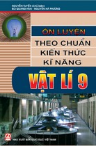 Ôn luyện theo chuẩn kiến thức, kĩ năng Vật lí 9 