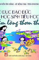 Giáo dục đạo đức cho học sinh Tiểu học : Tấm lòng thơm thảo