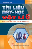 Tài liệu Dạy - Học Vật lí 6 theo chuẩn kiến thức, kĩ năng 