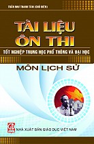 Tài liệu ôn thi tốt nghiệp Trung học phổ thông và Đại học môn Lịch sử