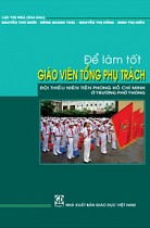 Để làm tốt giáo viên Tổng phụ trách Đội Thiếu niên Tiền phong Hồ Chí Minh ở trường phổ thông