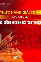 Thực hành giải toán và chuyên đề bồi dưỡng học sinh giỏi Toán tiểu học