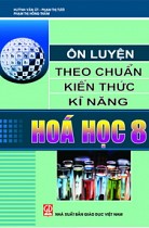 Ôn luyện theo chuẩn kiến thức, kĩ năng Hoá học 8 