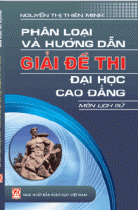 Phân loại và hướng dẫn giải đề thi đại học, cao đẳng - Môn Lịch Sử