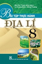 Bài tập thực hành Địa lí 8