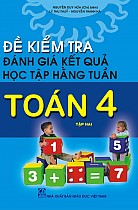 Đề kiểm tra đánh giá kết quả học tập hằng tuần Toán 4 – Tập 2