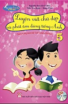 Luyện viết chữ đẹp và phát âm đúng tiếng Anh (Sách dùng kèm bộ Let's learn English, kèm đĩa CD) tập 5