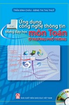 Ứng dụng công nghệ thông tin trong dạy học môn Toán ở trường phổ thông ( kèm đĩa CD )