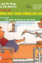 Cơ thể của bé : Dễ uống hay khó uống hả con ? - Tìm hiểu về thuốc và sức khoẻ (song ngữ Anh - Việt) 