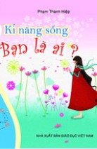 Kĩ năng sống - Bạn là ai