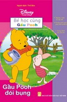 Bé học cùng Gấu Pooh: Gấu Pooh đói bụng (Sách dùng kèm cây bút thông minh) 