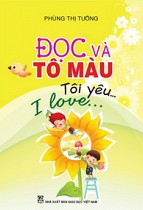 Đọc và tô màu : Tôi yêu... - I love... (song ngữ Việt - Anh)