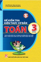 Đề kiểm tra kiến thức cơ bản - Toán 3, tập 2 (Theo chuẩn kiến thức, kĩ năng và Hướng dẫn thực hiện điều chỉnh nội dung dạy học môn Toán tiểu học) 