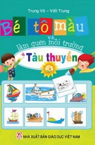 Bé tô màu và làm quen môi trường - Tàu thuyền