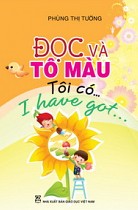 Đọc và tô màu : Tôi có... - I have got... (song ngữ Việt - Anh)