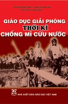 Giáo dục giải phóng thời kì chống Mĩ cứu nước 