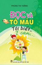 Đọc và tô màu : Tôi biết... - I can... (song ngữ Việt - Anh)