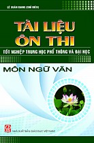 Tài liệu ôn thi tốt nghiệp Trung học phổ thông và Đại học môn Ngữ văn