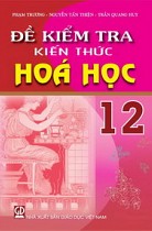 Đề kiểm tra kiến thức Hoá học 12