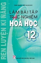 Rèn luyện kĩ năng làm bài tập trắc nghiệm Hoá học 12