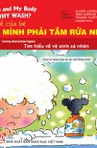 Cơ thể của bé : Sao mình phải tắm rửa nhỉ ? - Tìm hiểu về vệ sinh cá nhân (song ngữ Anh - Việt) 