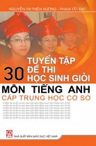 Tuyển tập 30 đề thi học sinh giỏi môn tiếng Anh cấp THCS